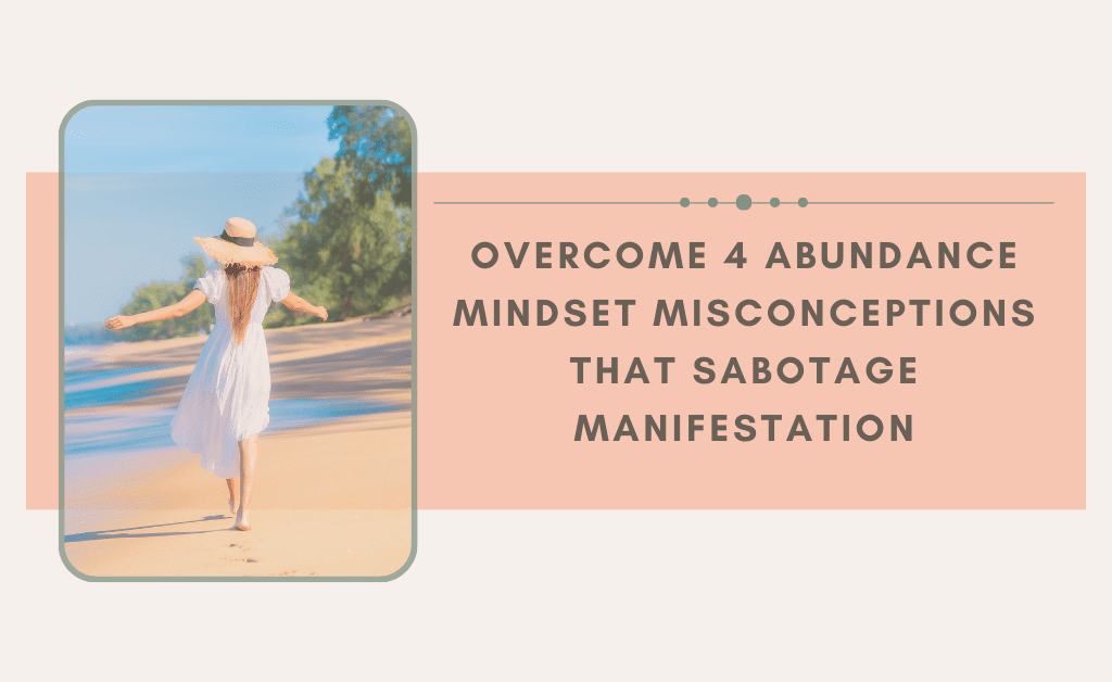 Overcome 4 abundance mindset misconceptions